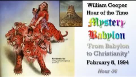 Bill Cooper Mystery Babylon Hour 36 From Babylon to Christianity