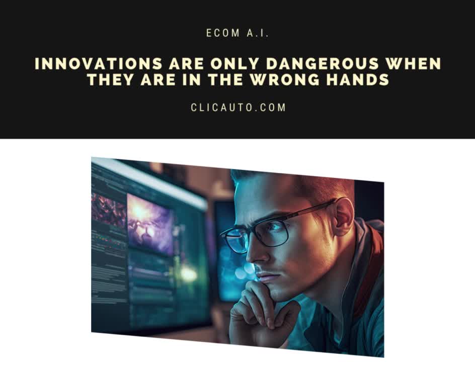 INNOVATIONS ARE ONLY DANGEROUS WHEN THEY ARE IN THE WRONG HANDS.