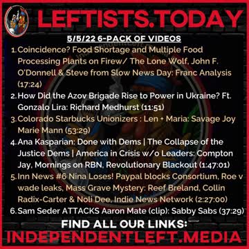 Food Shortage & Food Processing Plants on Fire | Colorado Starbucks Unionizers | 5/5 Leftists.today