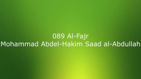 089 Al-Fajr - Mohammad Abdel-Hakim Saad al-Abdullah