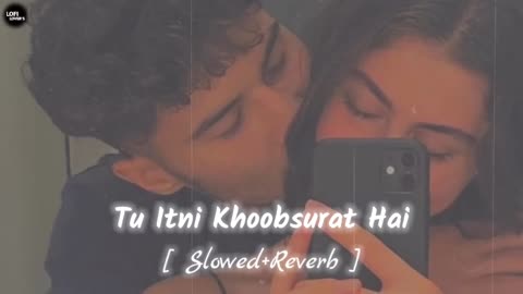 Tu Itni Khoobsurat Hai Lofi Song 🎵 Slowed and reverb Song