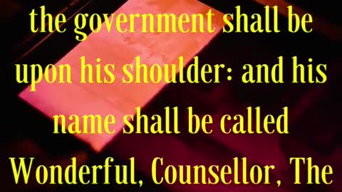 “For unto us a child is born, unto us a son is given: and the government shall be upon his shoulder