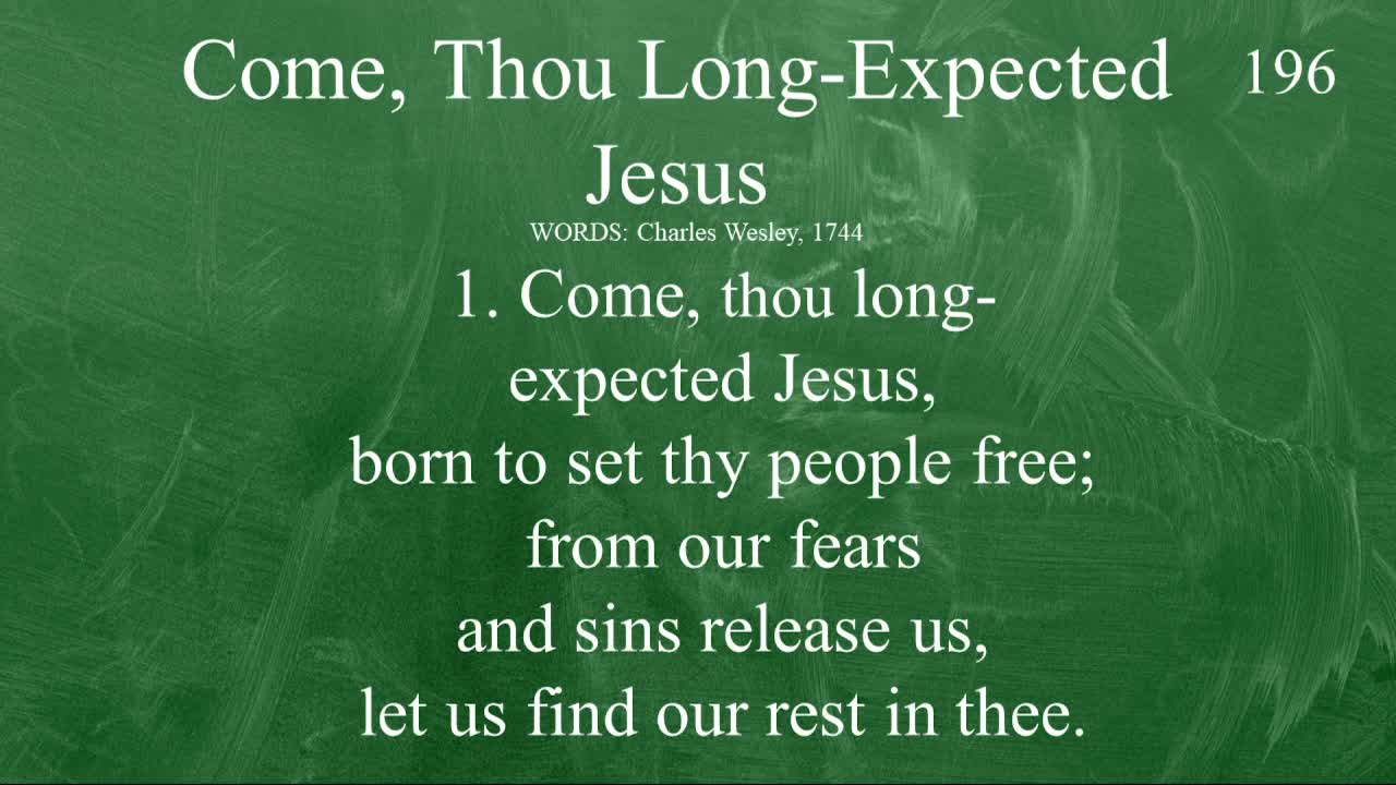 Come, Thou Long Expected Jesus