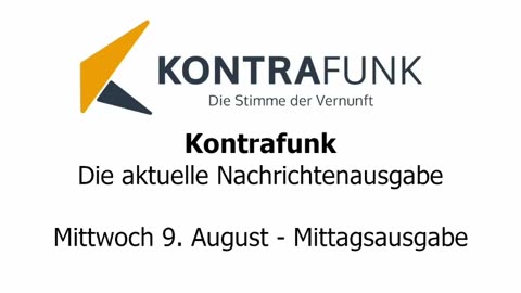 Kontrafunk - Die Aktuelle Nachrichtenausgabe - Mittwoch 09.08.2023 - Mittagsausgabe