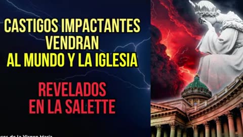 Los Inquietantes Secretos de La Salette Revelan los Castigos que vendrán [al Mundo y la Iglesia]