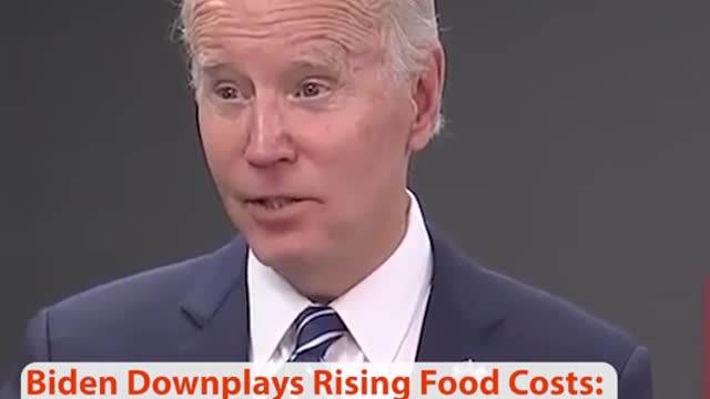 Biden Downplays Rising Food Costs