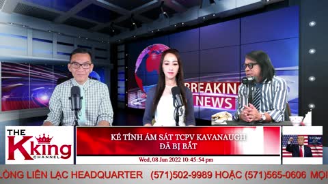 KẺ TÍNH ÁM SÁT TCPV KAVANAUGH ĐÃ BỊ BẮT - 06/08/2022 - The KING Channel