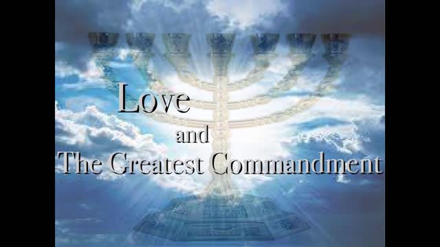 Love and the Greatest Commandment (Part 2)