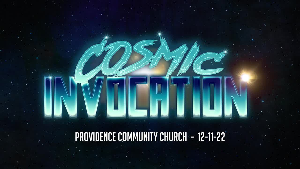 Cosmic Invocation - Providence Community Church 12-11-22 - Sermon - Ken Carlton