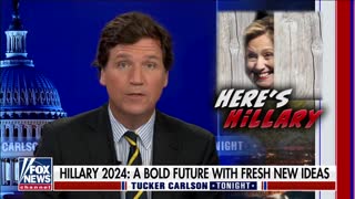 Tucker Carlson Sounds the Alarm on Hillary Clinton’s 2024 Presidential Run