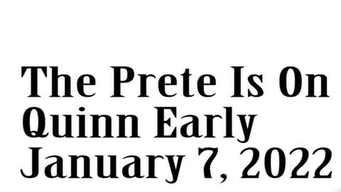 The Prete Is On, January 7, 2022, Quinn Early