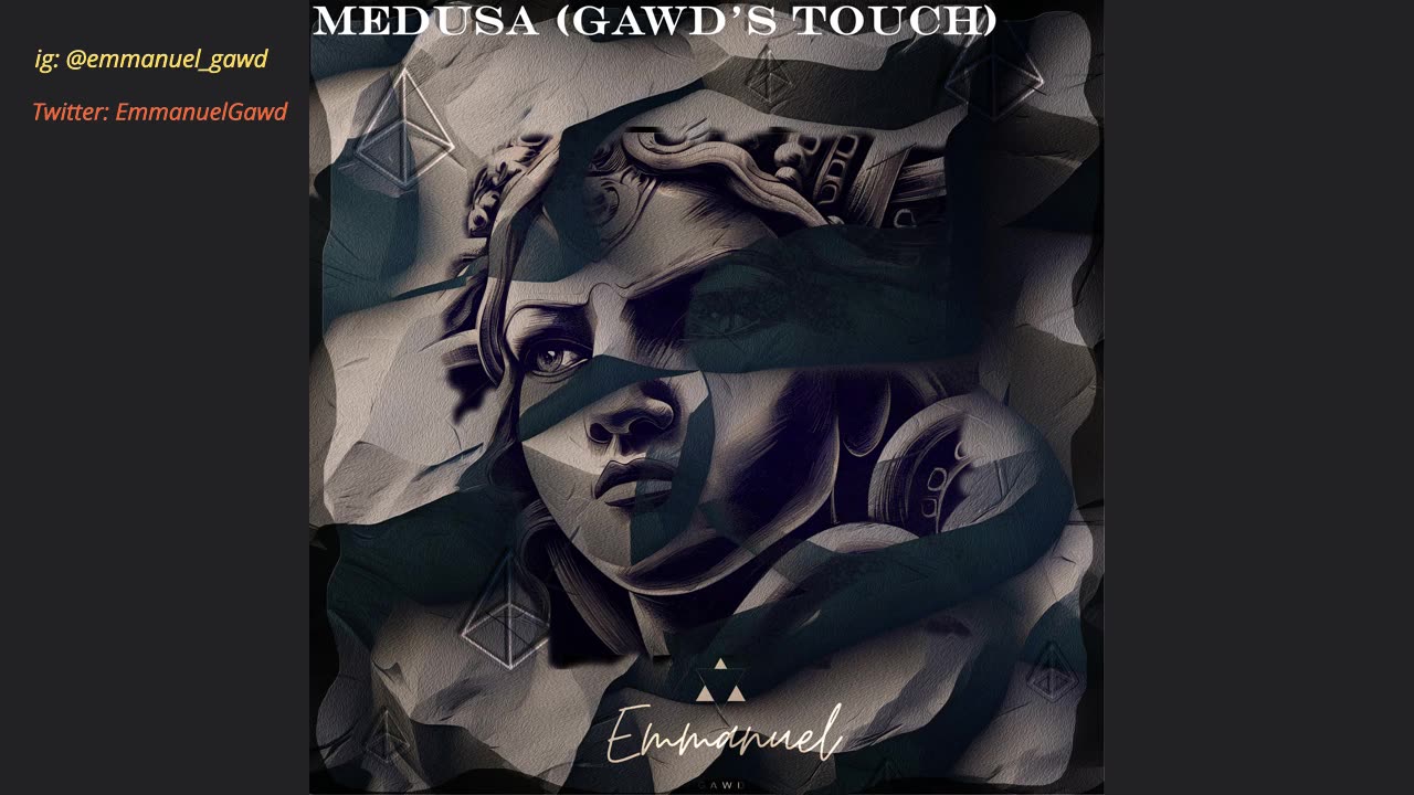 Emmanuel -Medusa (Gawd's Touch)
