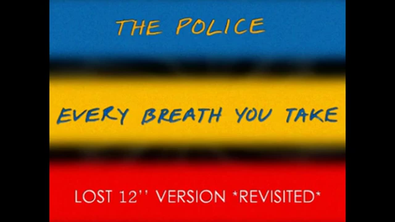 The Police Every Breath You Take - Lost 12'' Version Revisited