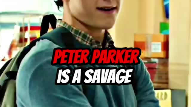 Peter Parker is a savage.