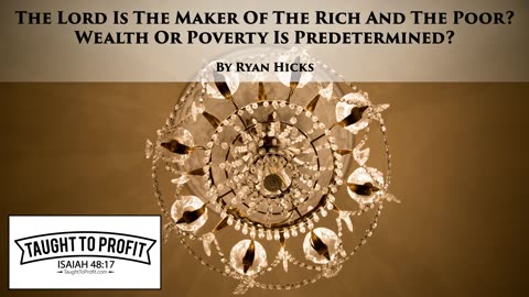 The Lord Is The Maker Of The Rich And The Poor？ Wealth Or Poverty Is Predetermined？