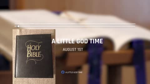 A Little God Time - August 1, 2021