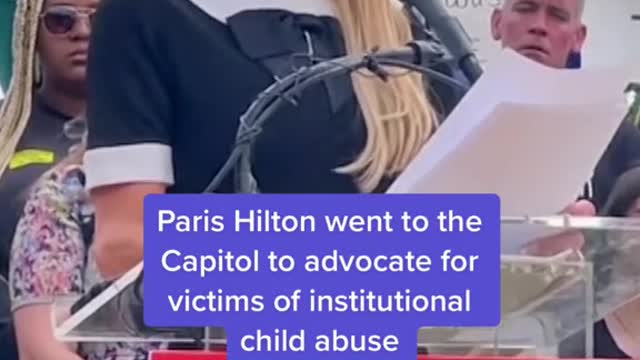 Paris Hilton went to the Capitol to advocate for victims of institutional child abuse