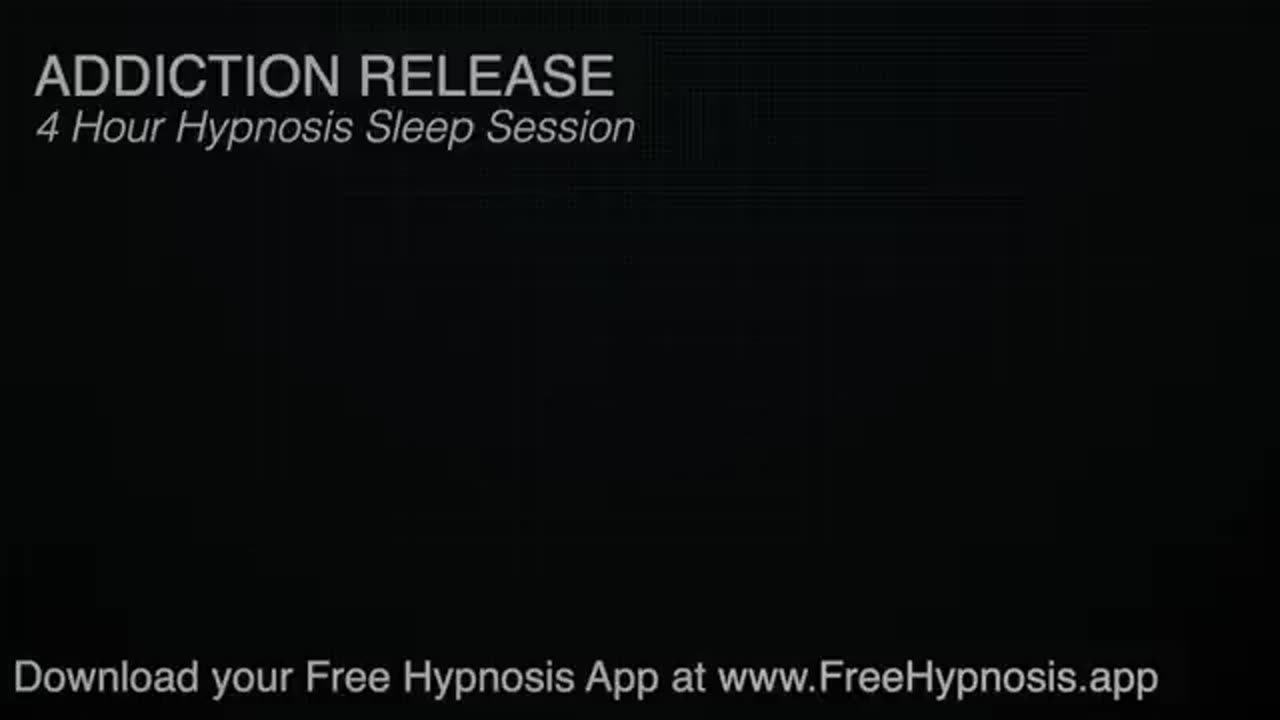 4hr Addiction Sleep Hypnosis Session (Black Screen)