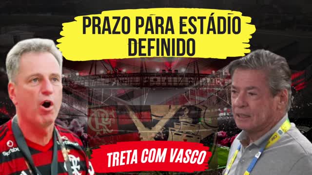 FLAMENGO MARCA PRAZO PARA CONSTRUÇÃO DO ESTÁDIO PRÓPRIO E TRETA COM O VASCO AUMENTA