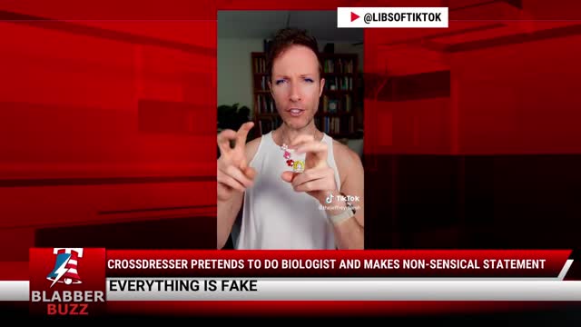 Crossdresser Pretends To Do Biologist And Makes Non-Sensical Statement