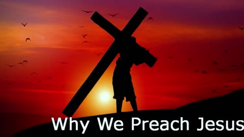 Why We Preach Jesus | Pastor Robby Dickerson