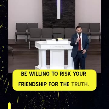 Willing to risk friendship for truth