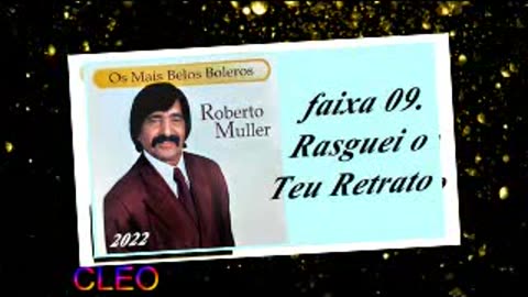 Roberto Muller - Os Mais Belos Boleros - 2022 - faixa - 09. Rasguei o Teu Retrato