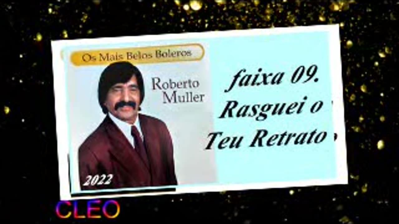 Roberto Muller - Os Mais Belos Boleros - 2022 - faixa - 09. Rasguei o Teu Retrato