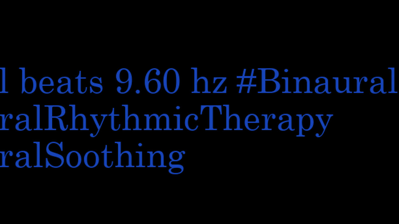 binaural_beats_9.60hz_BinauralChill PeacefulBinauralMelodies MindRelaxation