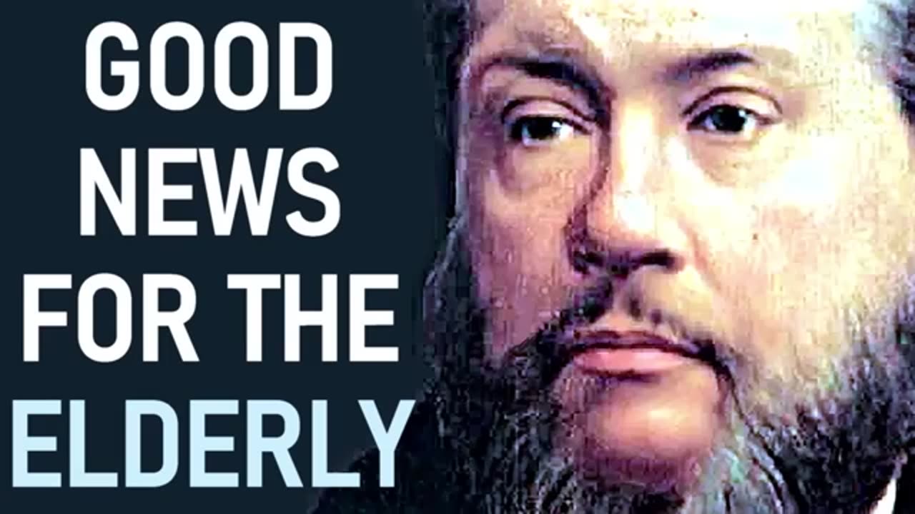 Good News for the Elderly - Charles Spurgeon Audio Sermons (Matthew 20-6)