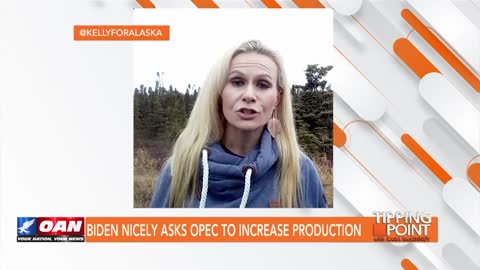 Tipping Point - Kelly Tshibaka - Biden Nicely Asks OPEC to Increase Production