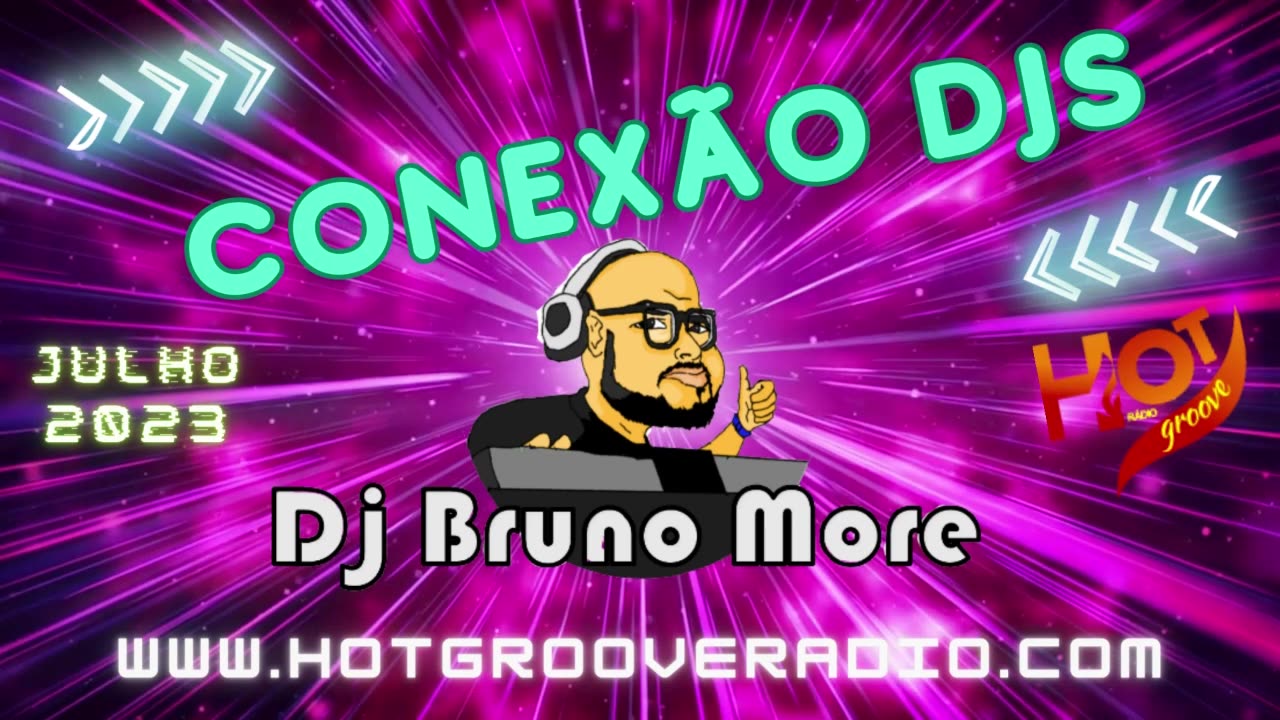 Programa Conexão DJs - Julho 2023 - DJ Bruno More