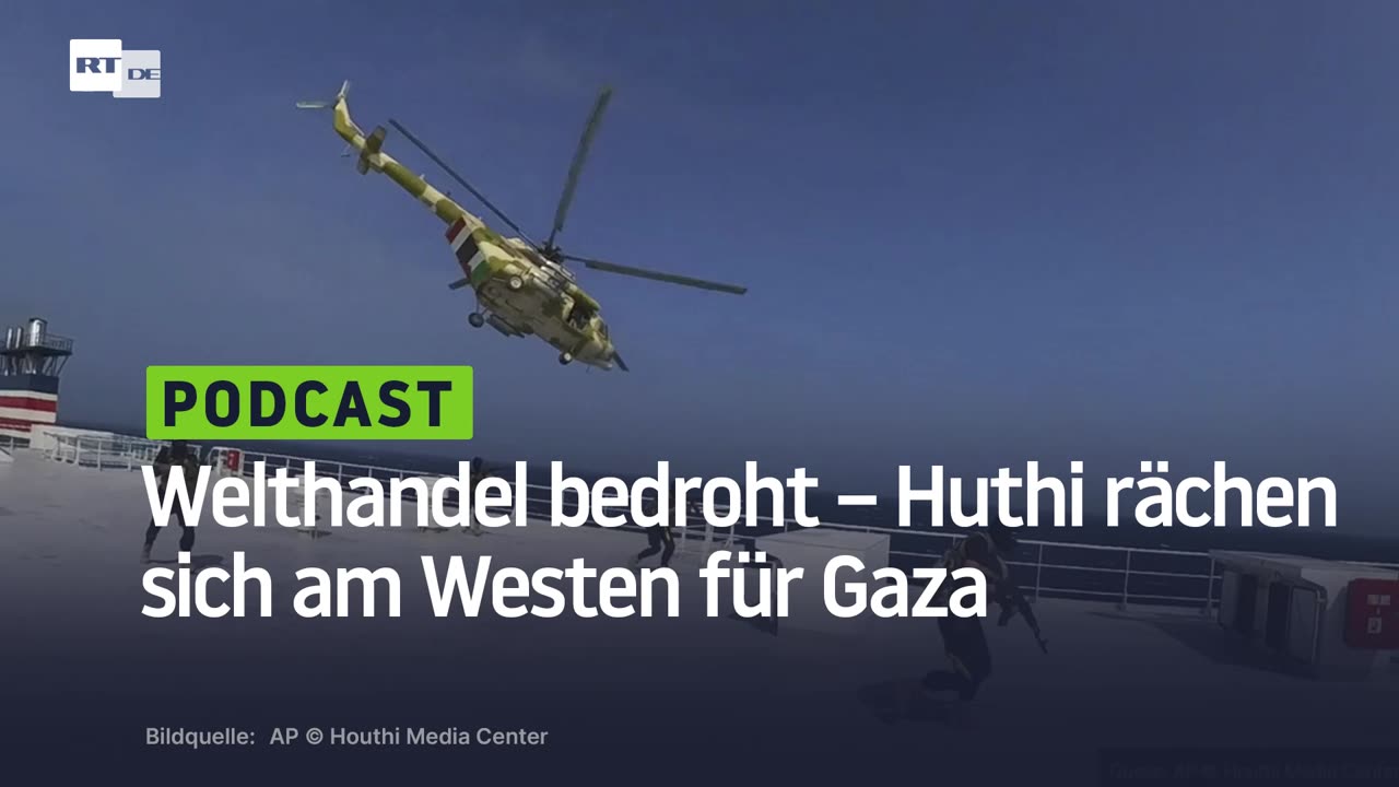 Welthandel bedroht – Huthi rächen sich am Westen für Gaza