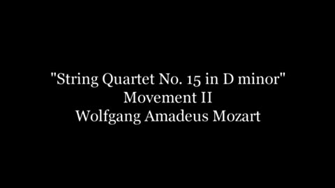 WOLFGANG AMADEUS MOZART - Mozart's String Quartet No. 15 in D minor, MOVEMENT II, K. 421