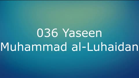 036 Yaseen - Muhammad al-Luhaidan