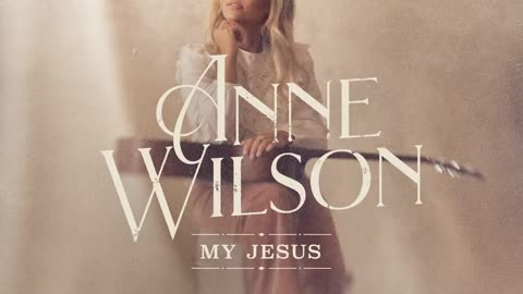 My Jesus by Ann Wilson