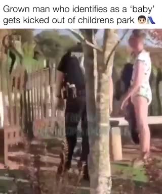 GROW MAN WHO IDENTIFIES 🙄AS A “BABY”GETS KICKED OUT OF A CHILDRENS PARK