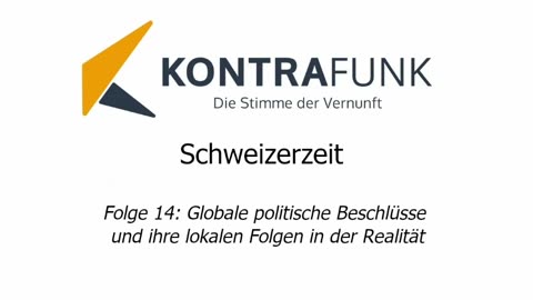 Schweizerzeit - Folge 14: Globale politische Beschlüsse und ihre lokalen Folgen in der Realität