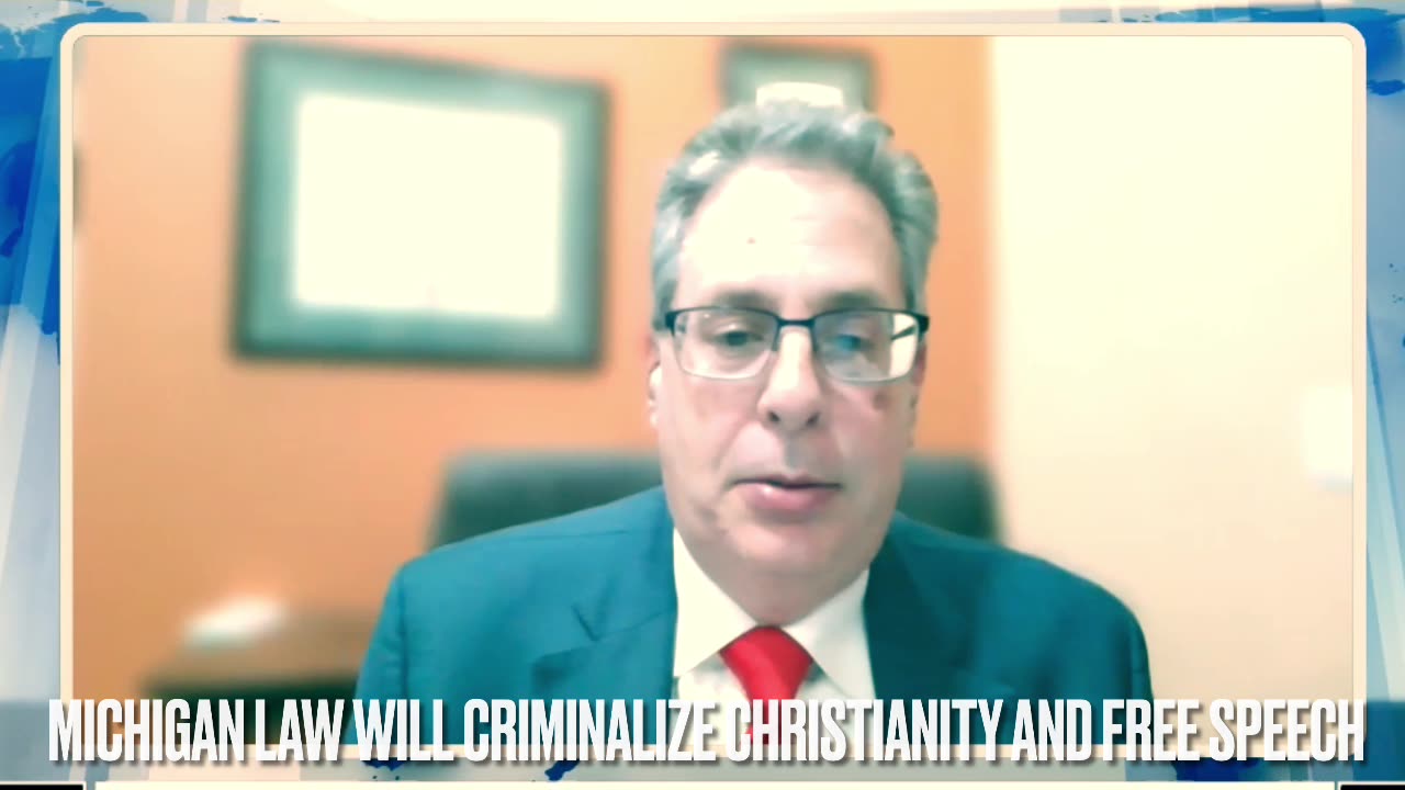 Michigan Law WILL Criminalize Christianity and Free Speech