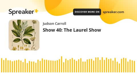 Show 40: The Laurel Show (part 2 of 3)