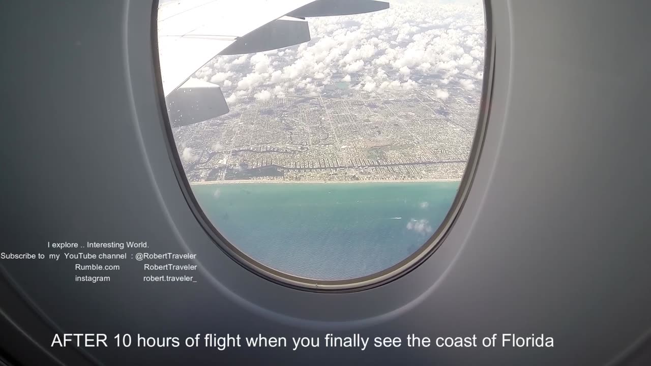 AFTER 10 + hours of flight when you finally see the coast of Florida