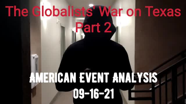 The Globalists' War on Texas Part 2