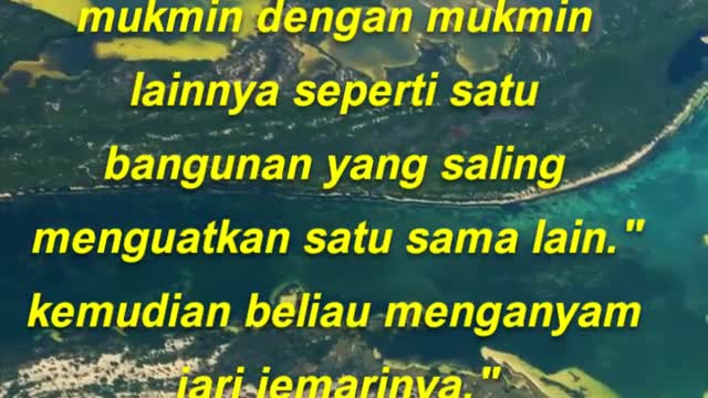 "Sesungguhnya seorang mukmin dengan mukmin lainnya seperti satu bangunan