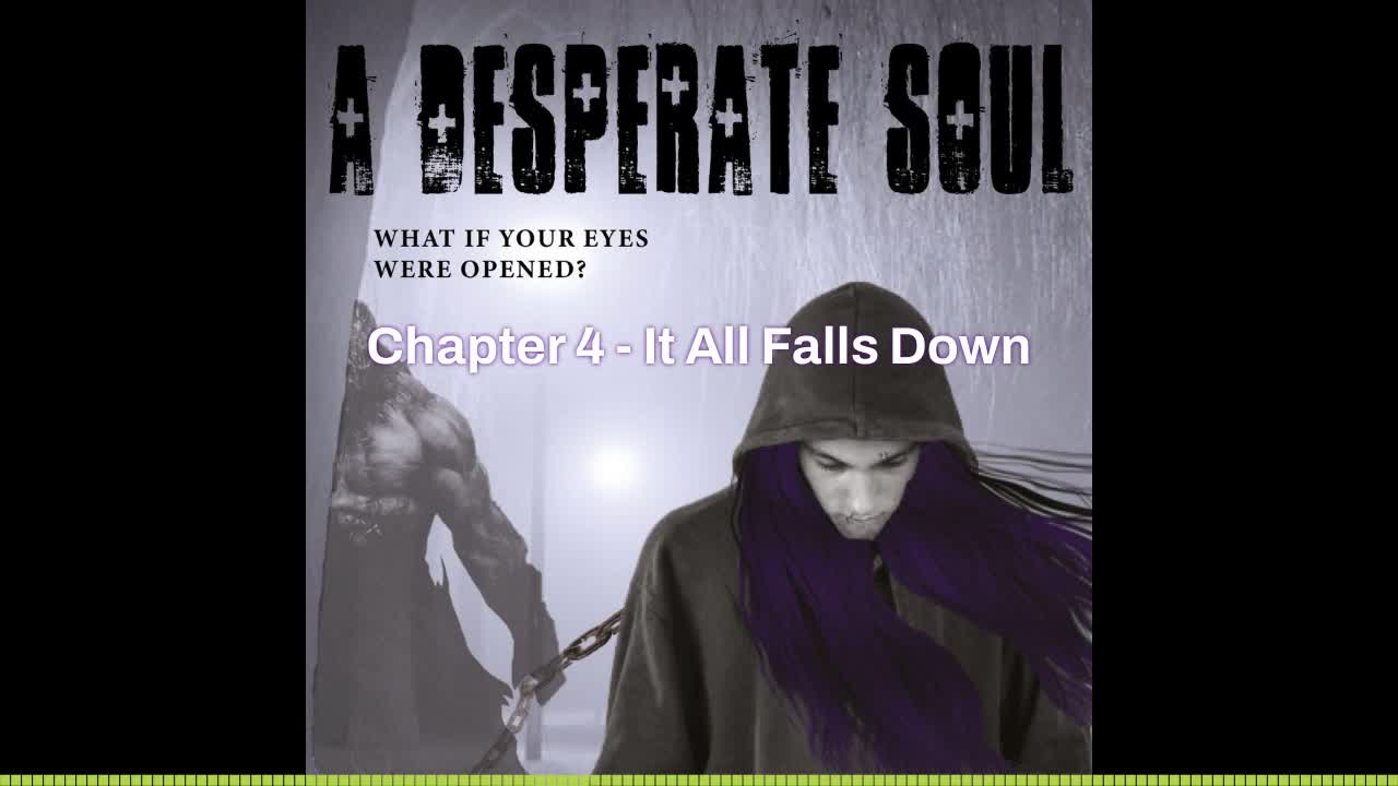 It All Falls Down - A Desperate Soul, Chapter 4