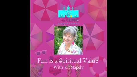 Fun is a Spiritual Value by Kit Stapely