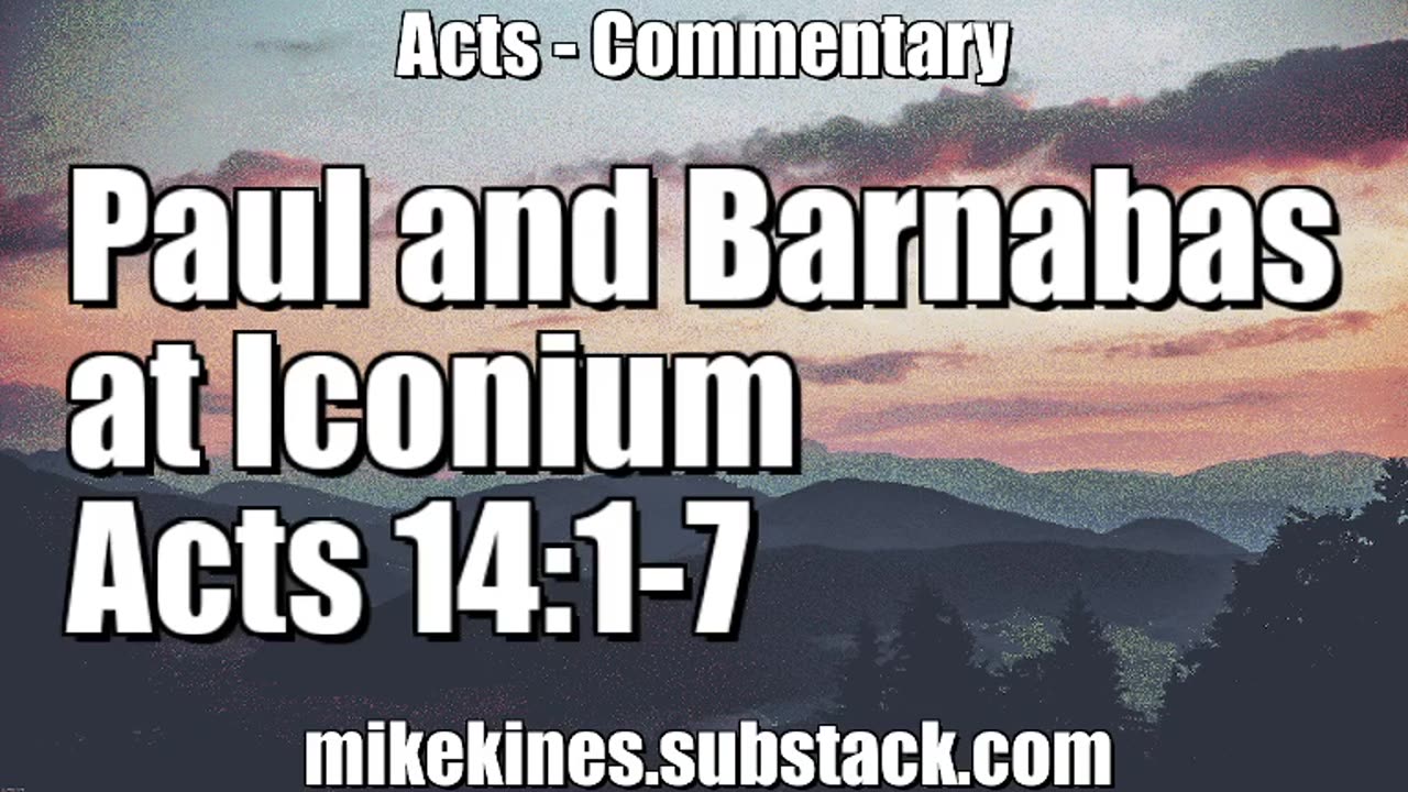 Paul and Barnabas at Iconium - Acts 14:1-7