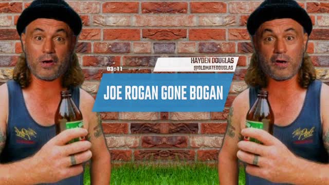 Joe Rogan Gone Bogan: Hayden Douglas [Hip Hop/Rock] Bogan: low class, uncouth, white-trash Aussie