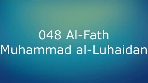 048 Al-Fath - Muhammad al-Luhaidan