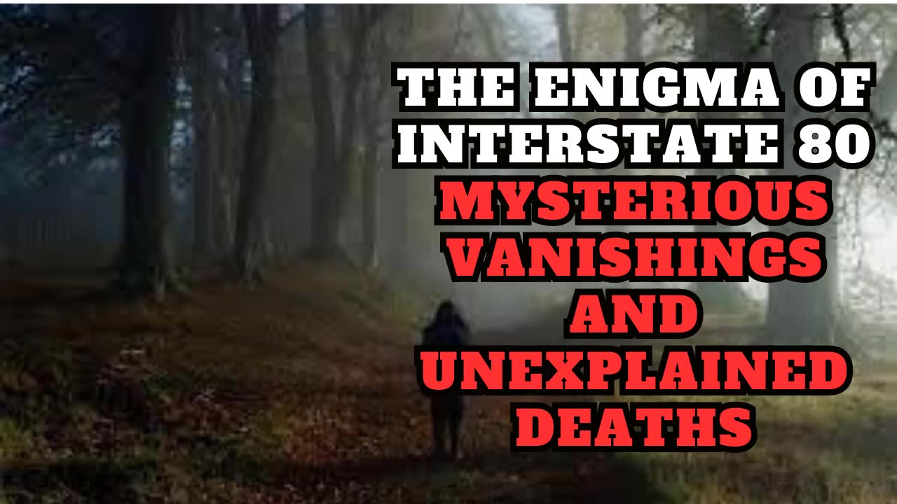 The Enigma of Interstate 80 Mysterious Vanishings and Unexplained Deaths