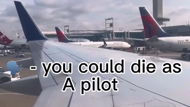 - you could die as A pilot